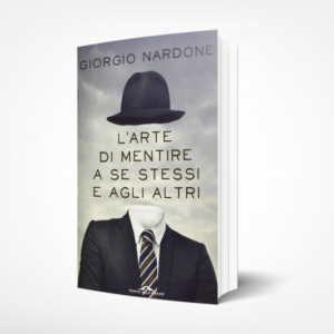 l’arte di mentire a se stessi e agli altri